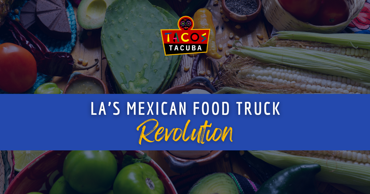 LA’s Mexican Food Truck