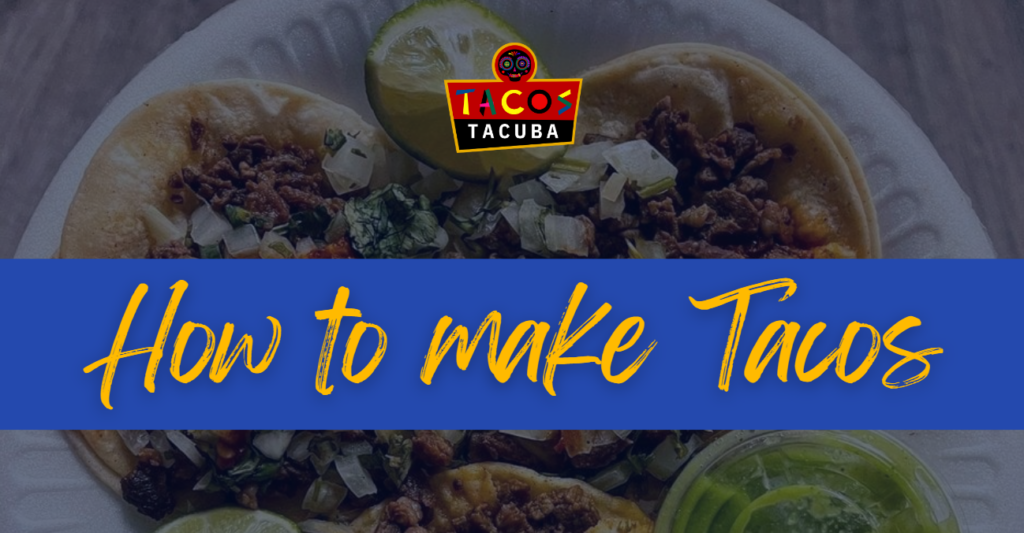 how to make tacos